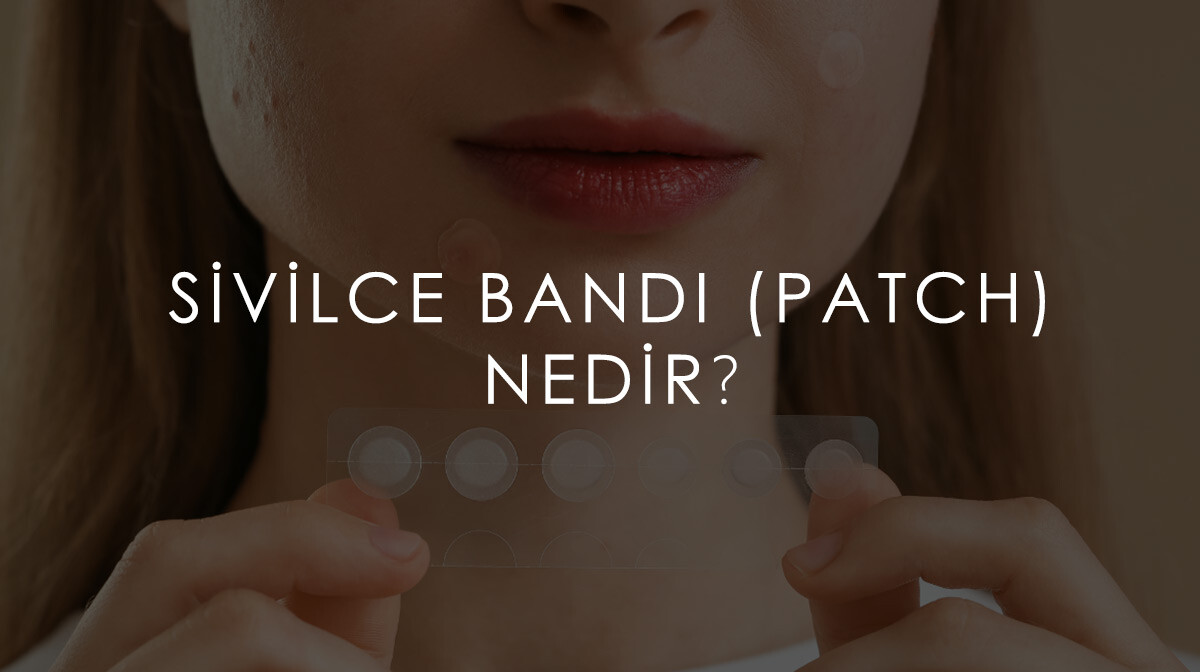 Sivilce Bandı (Patch) Nedir?