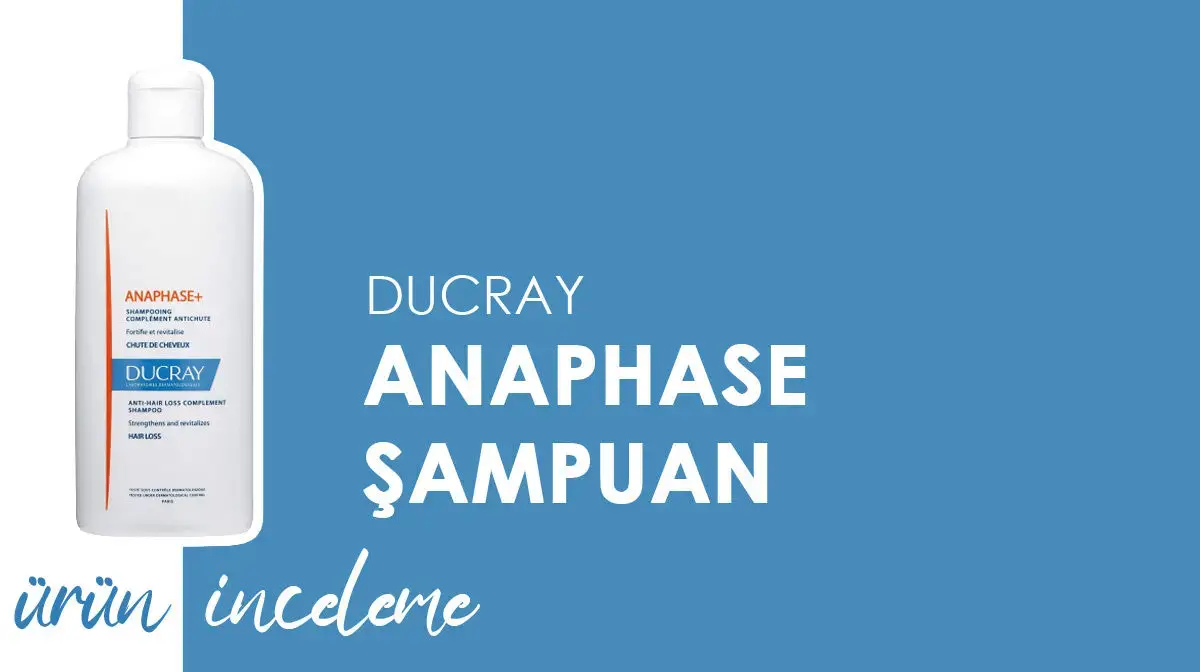 Ducray Anaphase ile Saç Dökülmesini Önle